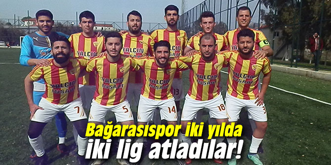 İki yılda iki lig atladılar!