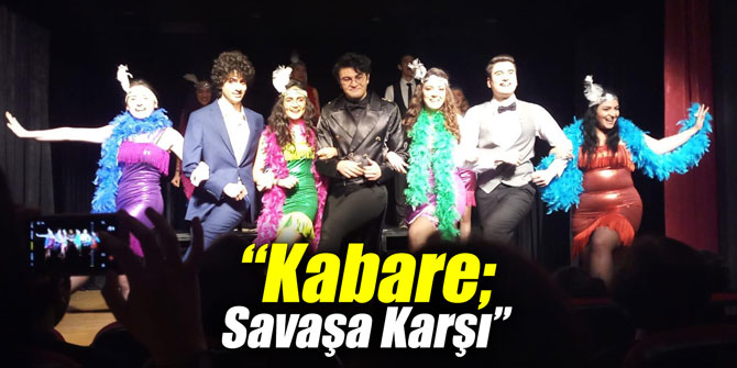 “Kabare; Savaşa Karşı”