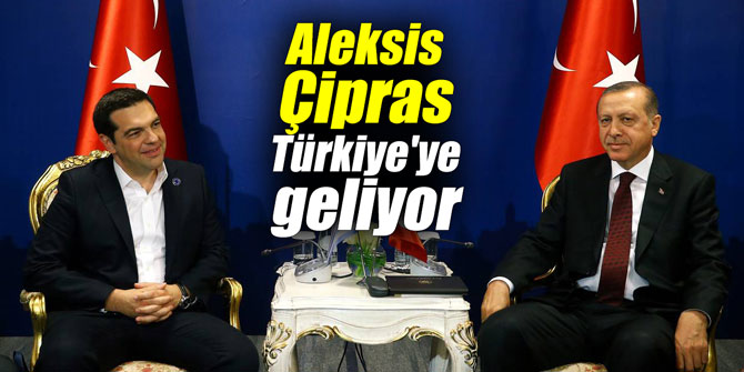 Aleksis Çipras Türkiye'ye geliyor