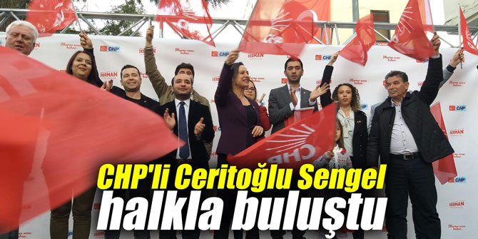 CHP'li Ceritoğlu Sengel halkla buluştu