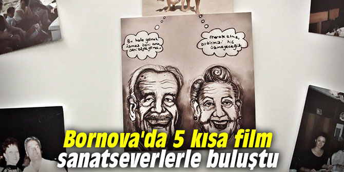 Bornova'da 5 kısa film sanatseverlerle buluştu