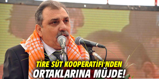 Tire Süt Kooperatifi'nden ortaklarına müjde!