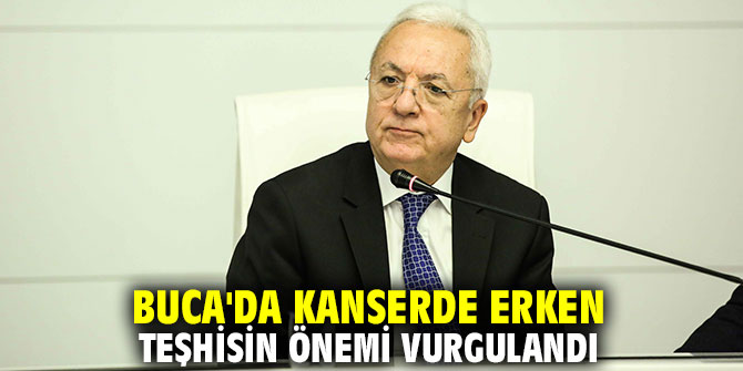 Buca'da kanserde erken teşhisin önemi vurgulandı