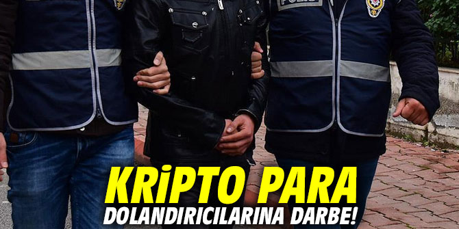 Kripto para dolandırıcılarına operasyon!