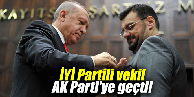 İYİ Parti'li Akkal, AK Parti'ye geçti!