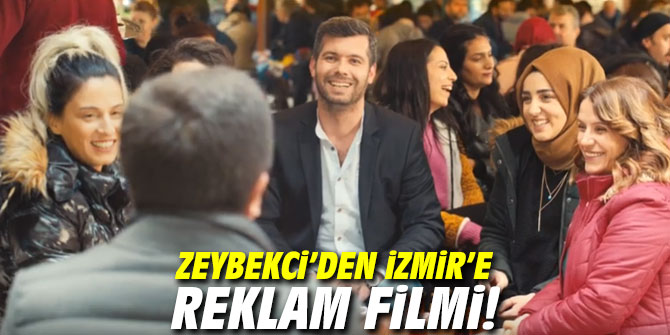 Zeybekci’den İzmir'e reklam filmi