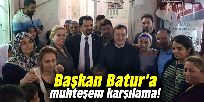 Başkan Batur’a muhteşem karşılama!