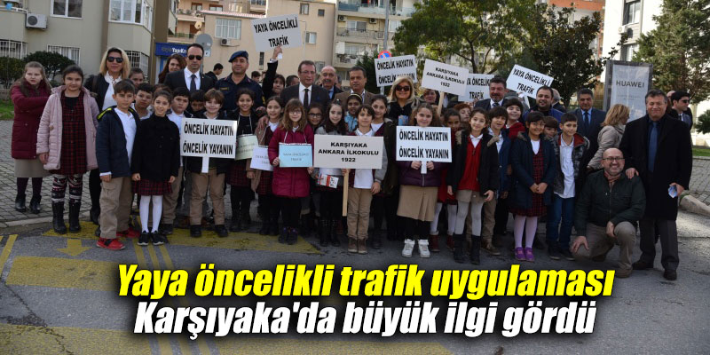 Yaya öncelikli trafik uygulaması Karşıyaka'da büyük ilgi gördü