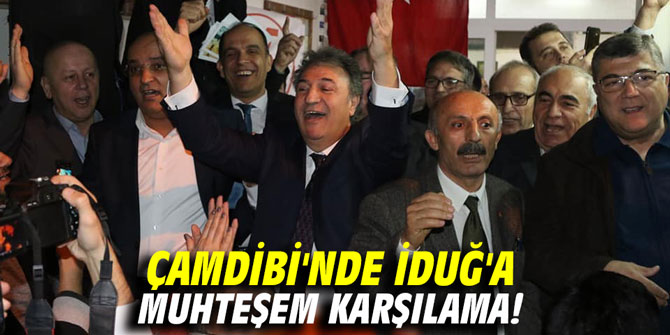 Çamdibi'nde İduğ'a muhteşem karşılama!
