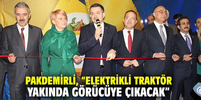 Pakdemirli, "Elektrikli traktör yakında görücüye çıkacak"