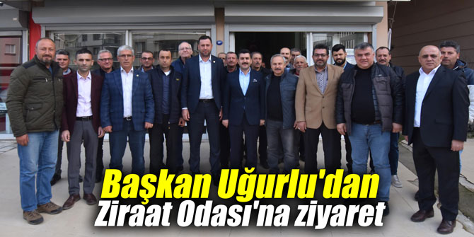 Başkan Uğurlu'dan Ziraat Odası'na ziyaret