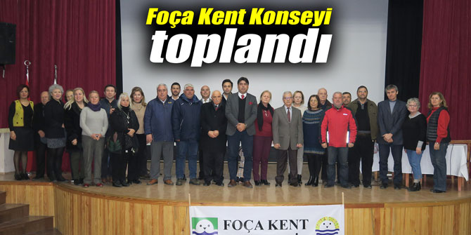 Foça Kent Konseyi toplandı
