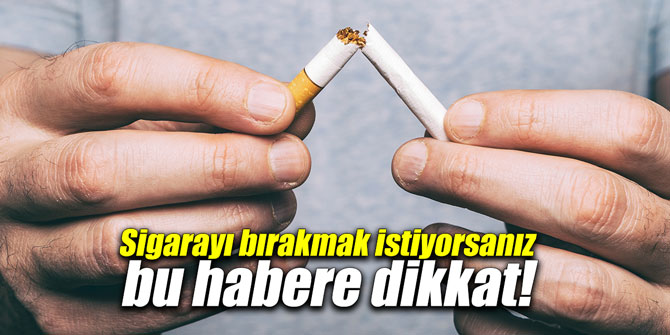 Sigarayı bırakmak istiyorsanız bu habere dikkat!