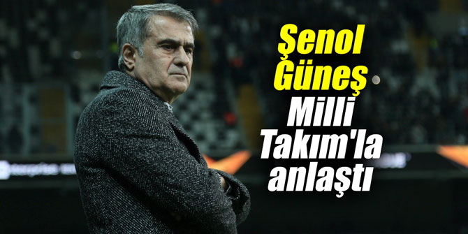 Şenol Güneş Milli Takım'la anlaştı