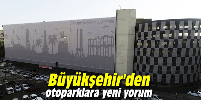 Büyükşehir'den otoparklara yeni yorum