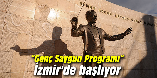 “Genç Saygun Programı” İzmir'de başlıyor