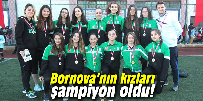 Bornova’nın kızları şampiyon oldu!
