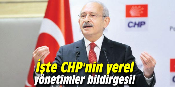 İşte CHP'nin yerel yönetimler bildirgesi!