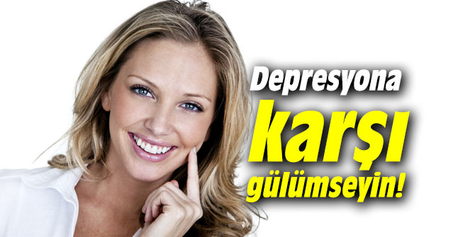 Depresyona karşı gülümseyin!