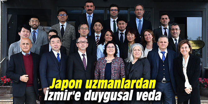 Japon uzmanlardan İzmir'e duygusal veda