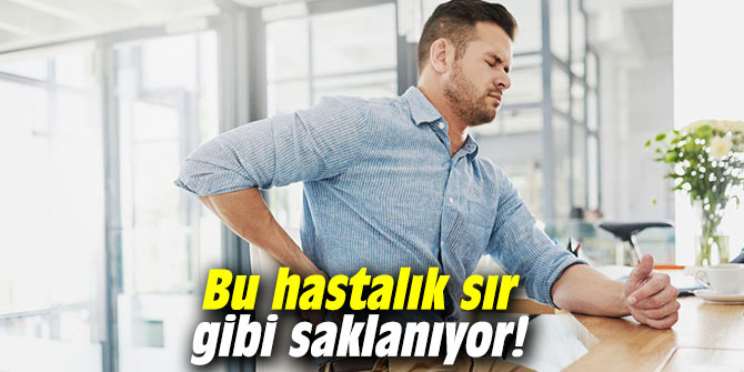 Bu hastalık sır gibi saklanıyor!