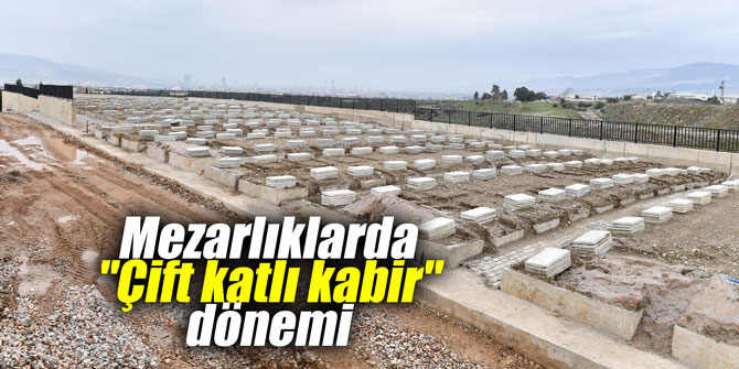 Mezarlıklarda "Çift katlı kabir" dönemi