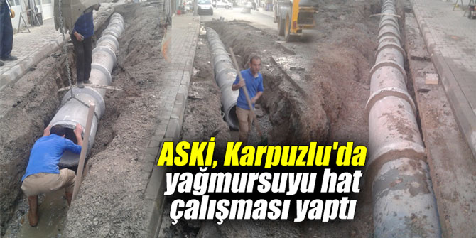 ASKİ, Karpuzlu'da yağmursuyu hat çalışması yaptı