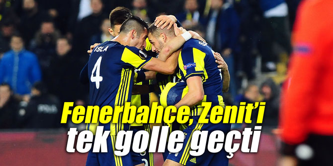 Fenerbahçe, Zenit’i tek golle geçti