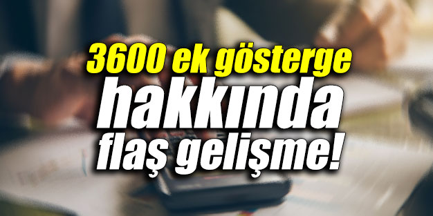 3600 ek gösterge hakkında flaş gelişme!