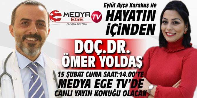 Eylül Ayça KARAKUŞ ile Hayatın İçinden programının canlı yayın konuğu Doç.Dr. Ömer Yoldaş