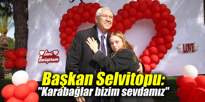 Başkan Selvitopu: "Karabağlar bizim sevdamız"