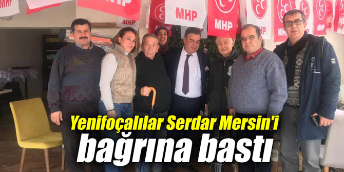 Yenifoçalılar Serdar Mersin'i bağrına bastı