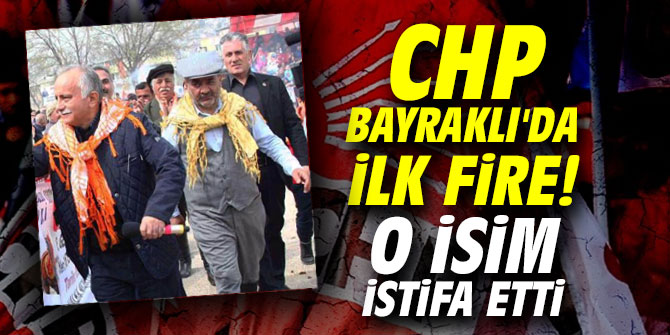 CHP şok! Bayraklı'da o isim istifa etti