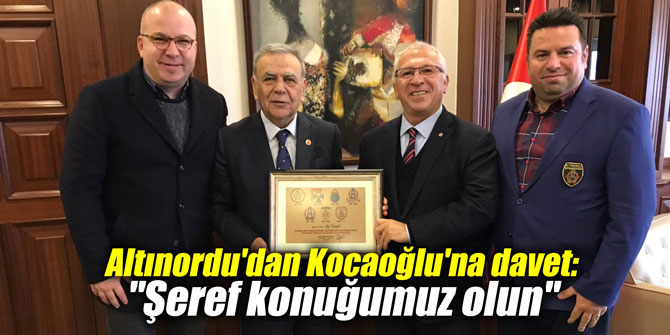 Altınordu'dan Kocaoğlu'na davet: "Şeref konuğumuz olun"