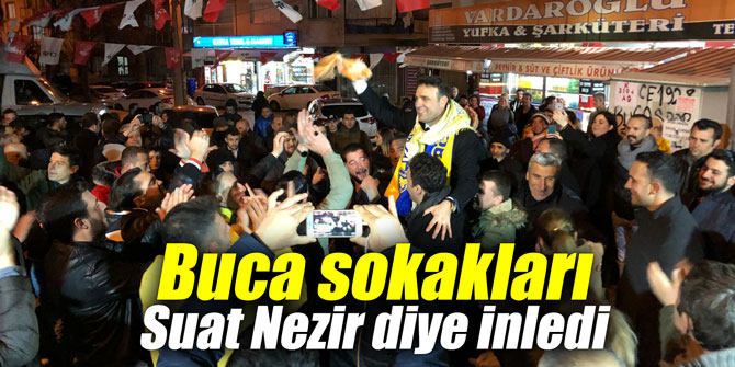 Buca sokakları Suat Nezir diye inledi