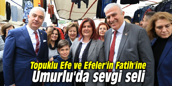 Topuklu Efe ve Efeler'in Fatih'ine Umurlu'da sevgi seli