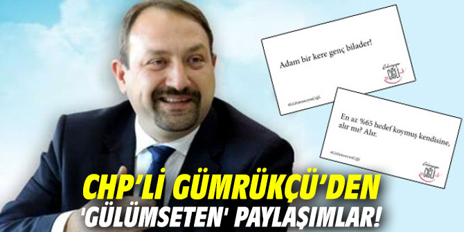 CHP’li Gümrükçü’den 'gülümseten' paylaşımlar!