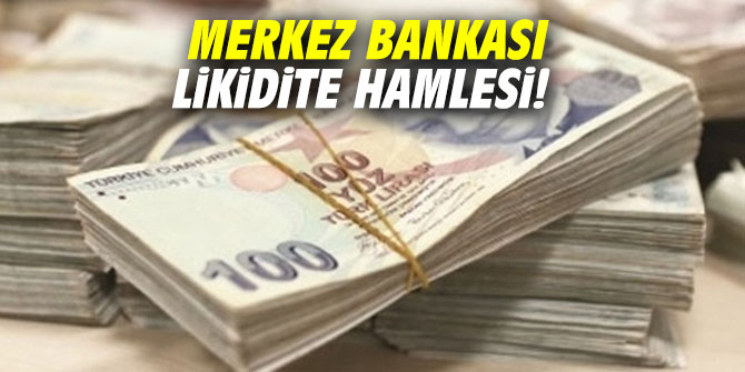 Merkez Bankası likidite hamlesi!