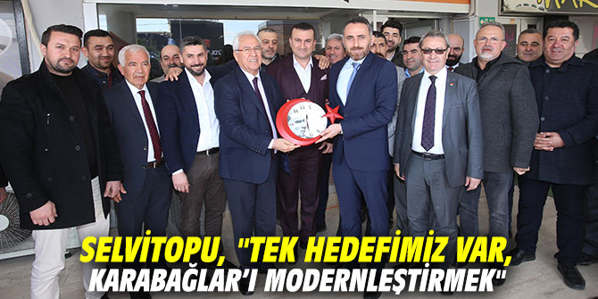 Başkan Selvitopu, "Tek hedefimiz var,  Karabağlar’ı modernleştirmek"