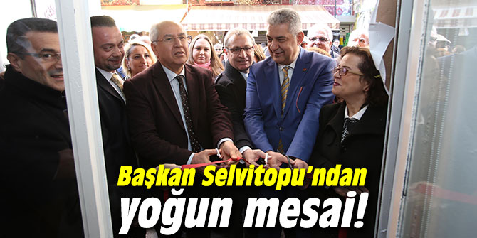 Başkan Selvitopu’ndan yoğun mesai!