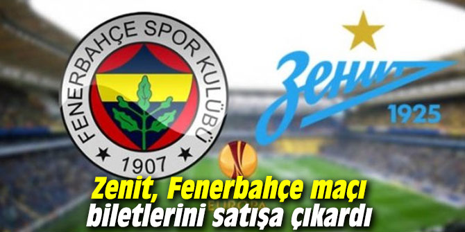 Zenit, Fenerbahçe maçı biletlerini satışa çıkardı