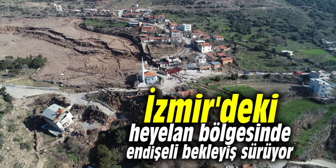 İzmir'deki heyelan bölgesinde endişeli bekleyiş sürüyor