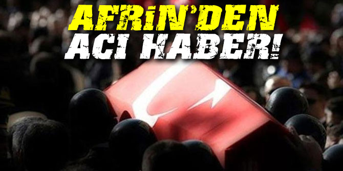 Afrin'den acı haber!