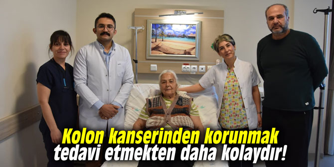 Kolon kanserinden korunmak tedavi etmekten daha kolaydır!