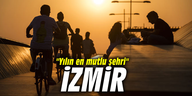 "Yılın en mutlu şehri" iZMiR