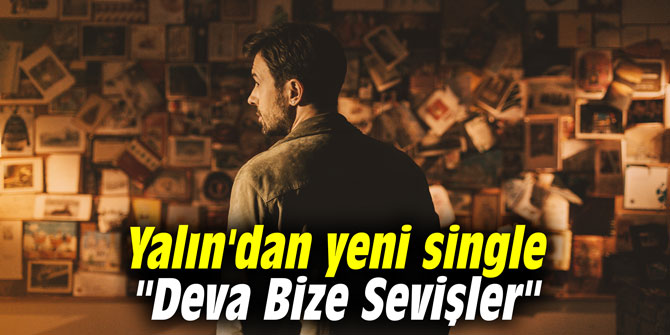 Yalın'dan yeni single "Deva Bize Sevişler"