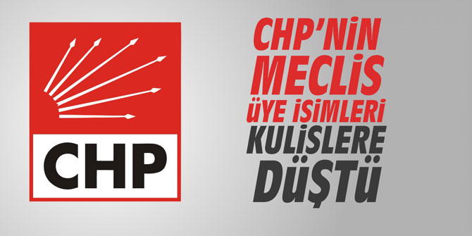 Kulislere düşen CHP'nin meclis üyelikleri listeleri