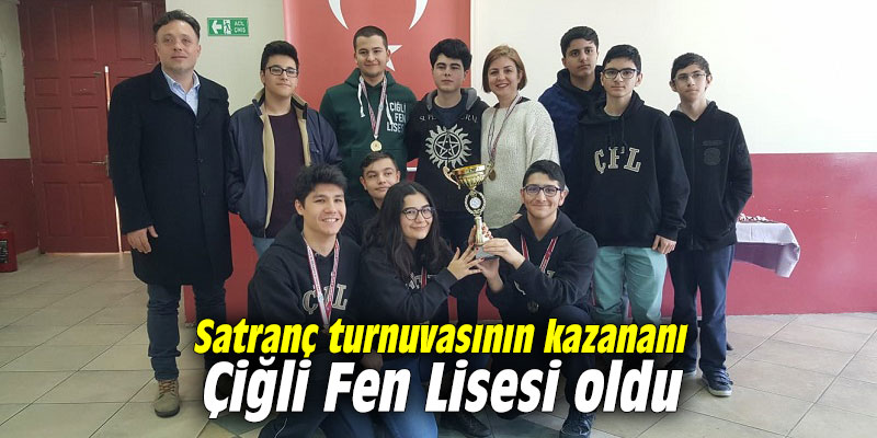 Satranç turnuvasının kazananı Çiğli Fen Lisesi oldu