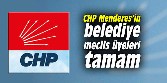 CHP Menderes’in belediye meclis üyeleri tamam