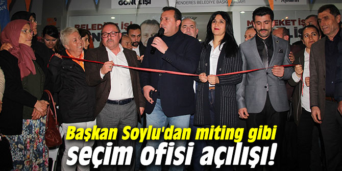 Başkan Soylu'dan miting gibi seçim ofisi açılışı!